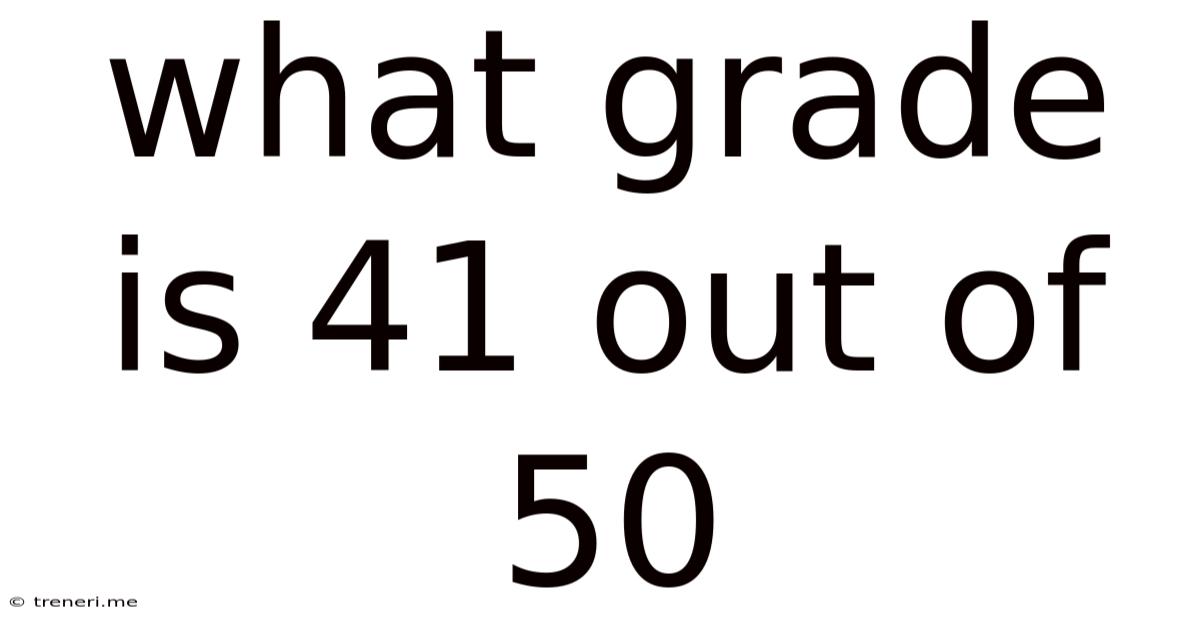 What Grade Is 41 Out Of 50