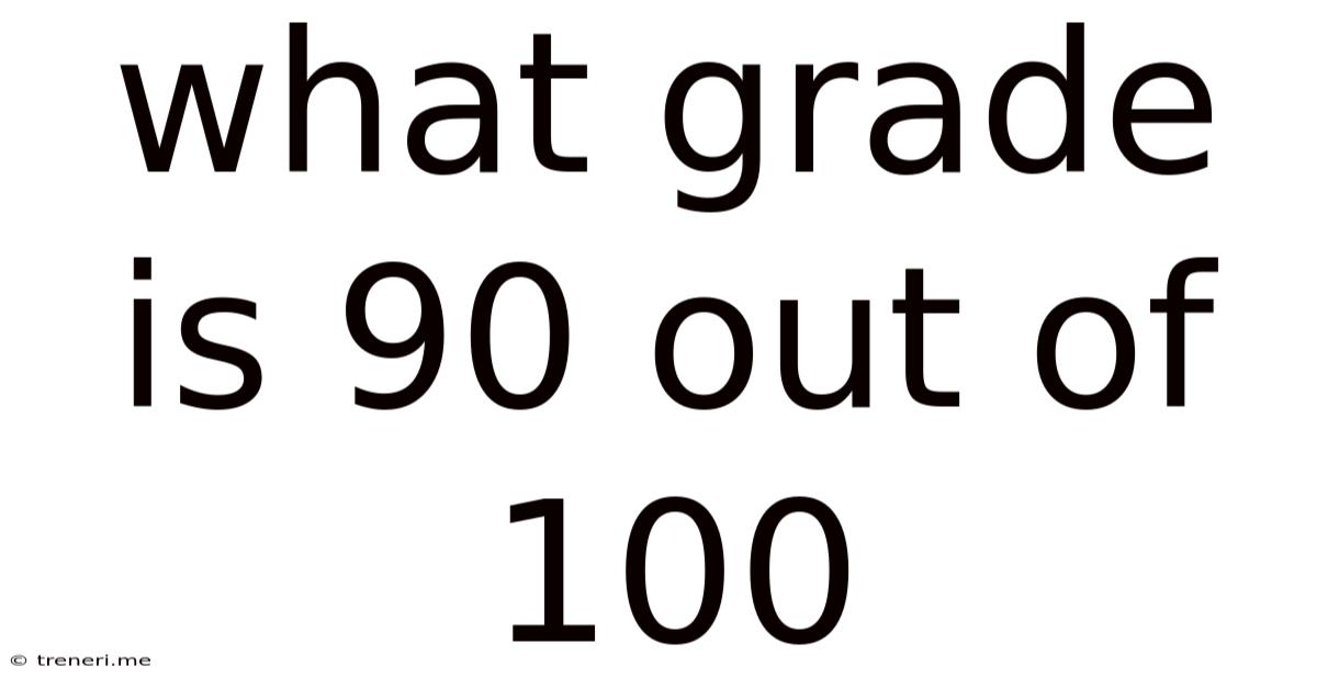What Grade Is 90 Out Of 100