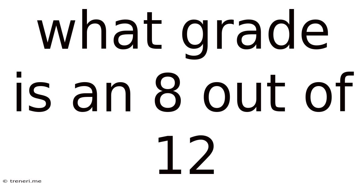What Grade Is An 8 Out Of 12