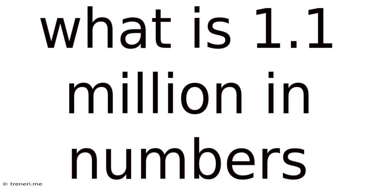 What Is 1.1 Million In Numbers