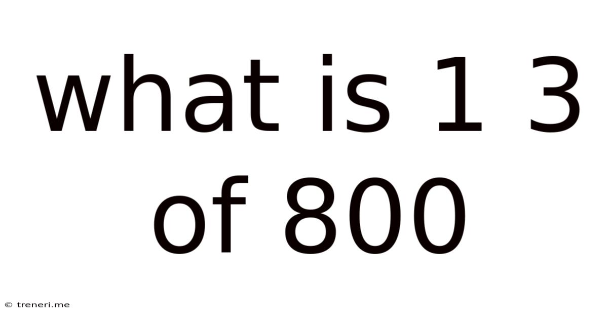 What Is 1 3 Of 800