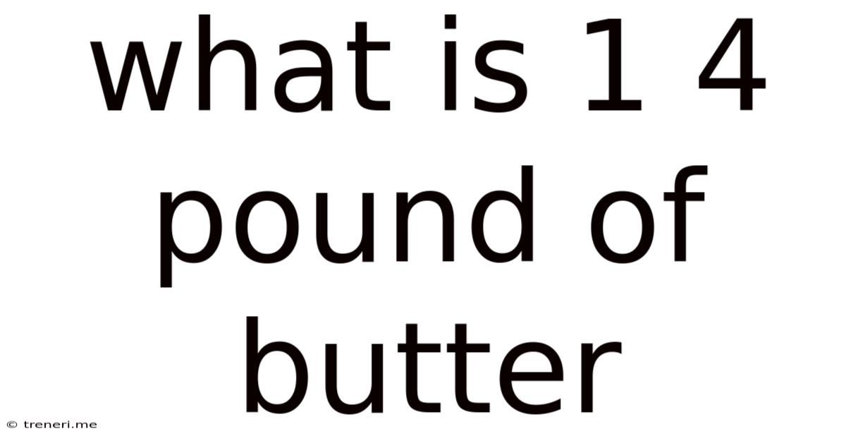What Is 1 4 Pound Of Butter