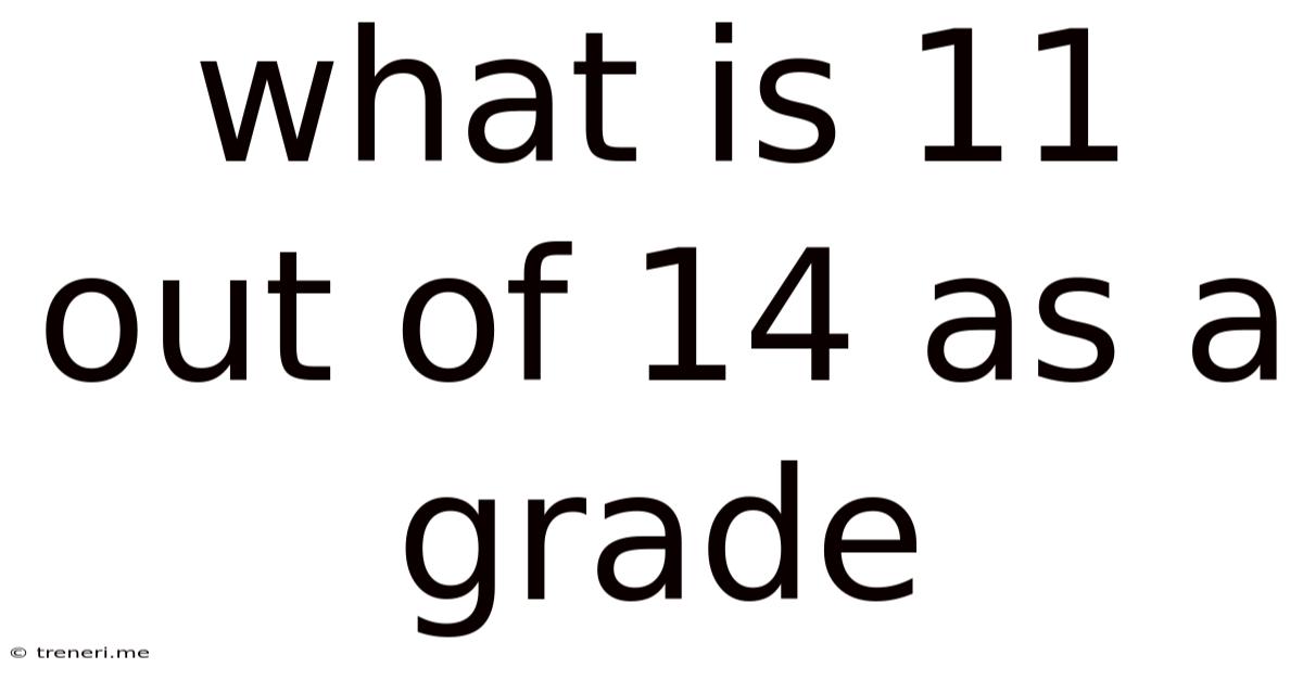 What Is 11 Out Of 14 As A Grade