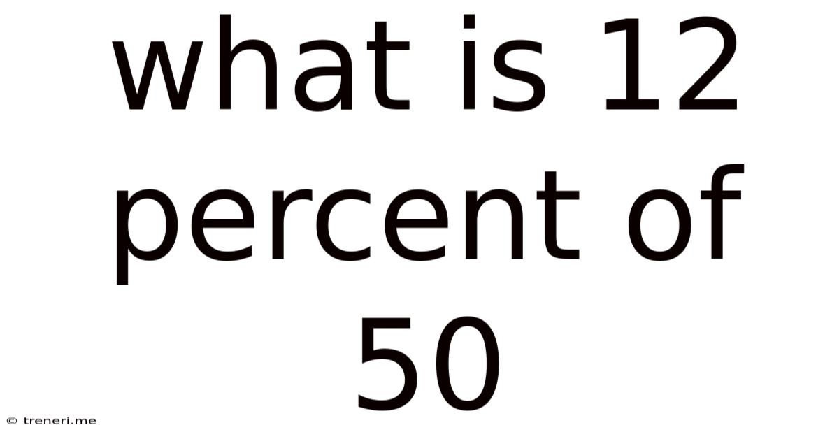 What Is 12 Percent Of 50