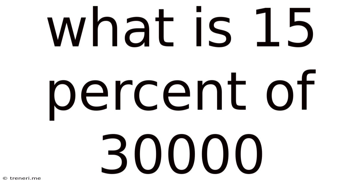 What Is 15 Percent Of 30000
