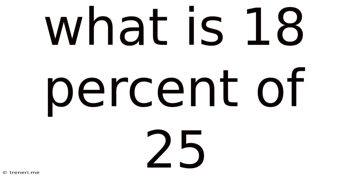 What Is 18 Percent Of 25
