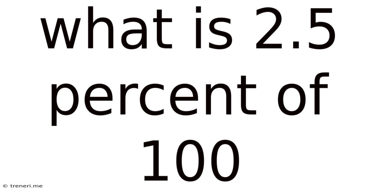 What Is 2.5 Percent Of 100