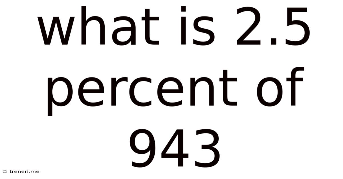 What Is 2.5 Percent Of 943