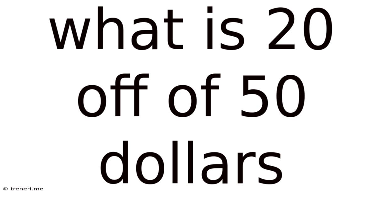 What Is 20 Off Of 50 Dollars