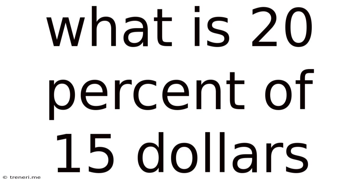 What Is 20 Percent Of 15 Dollars