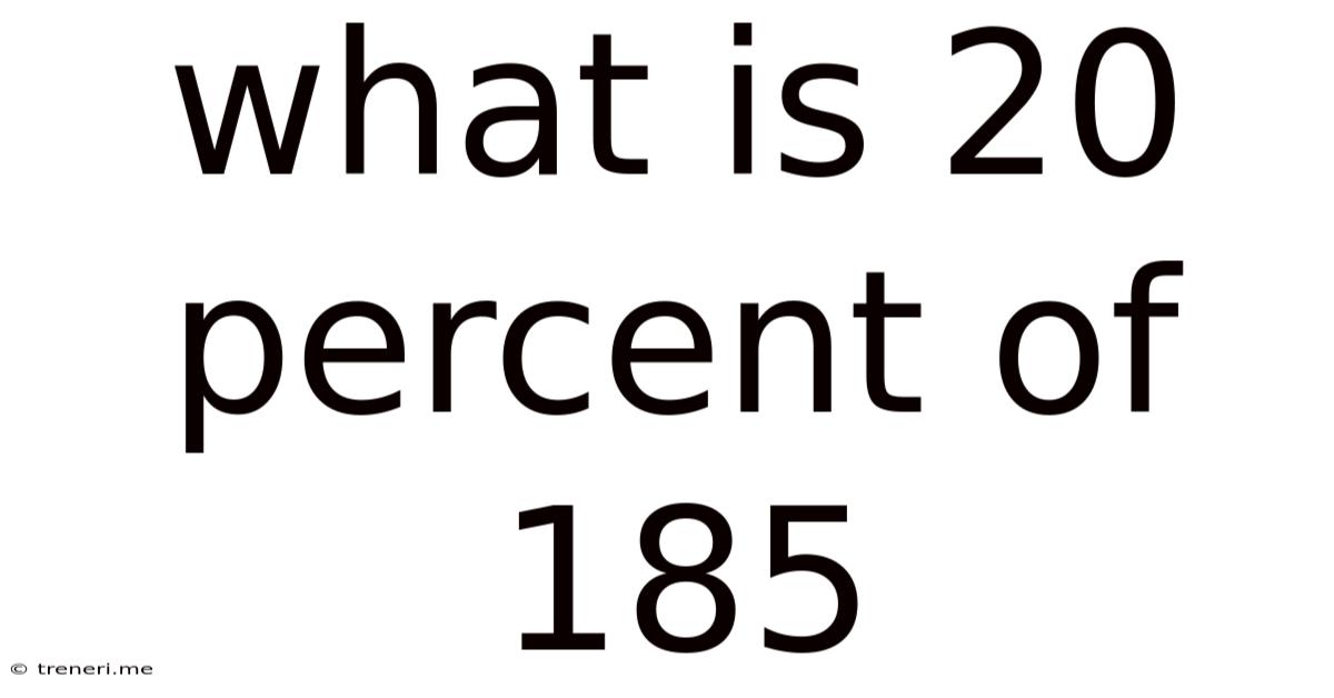 What Is 20 Percent Of 185