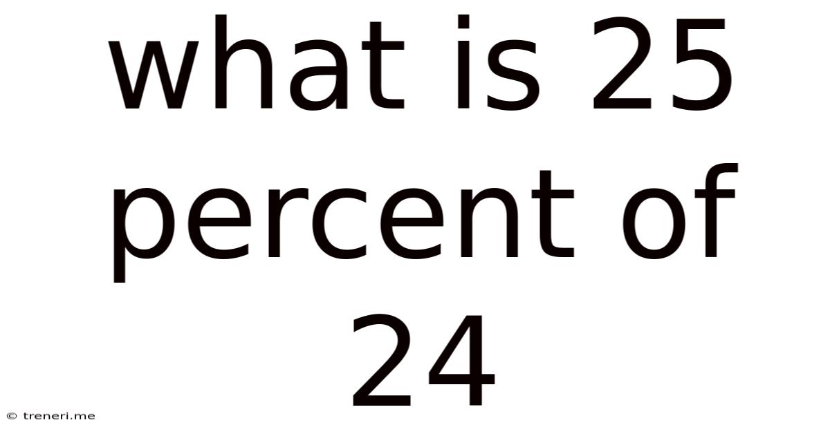 What Is 25 Percent Of 24