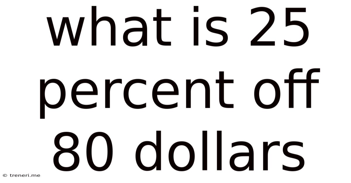What Is 25 Percent Off 80 Dollars
