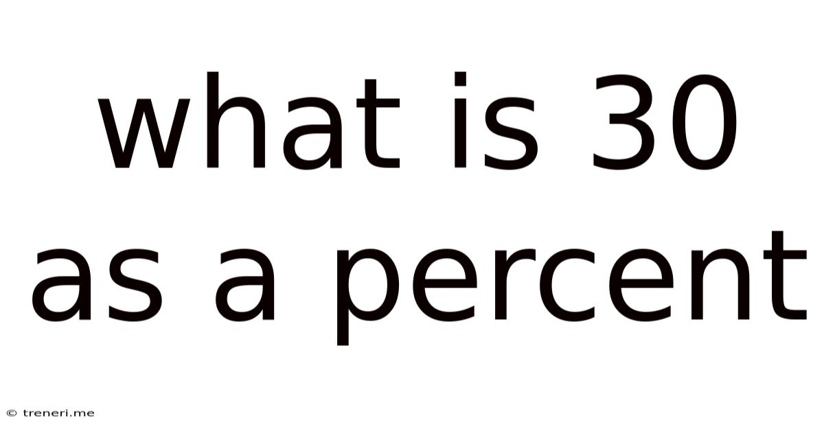 What Is 30 As A Percent