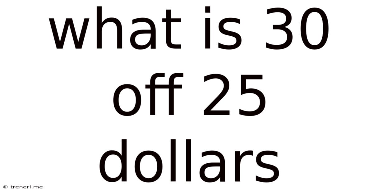 What Is 30 Off 25 Dollars