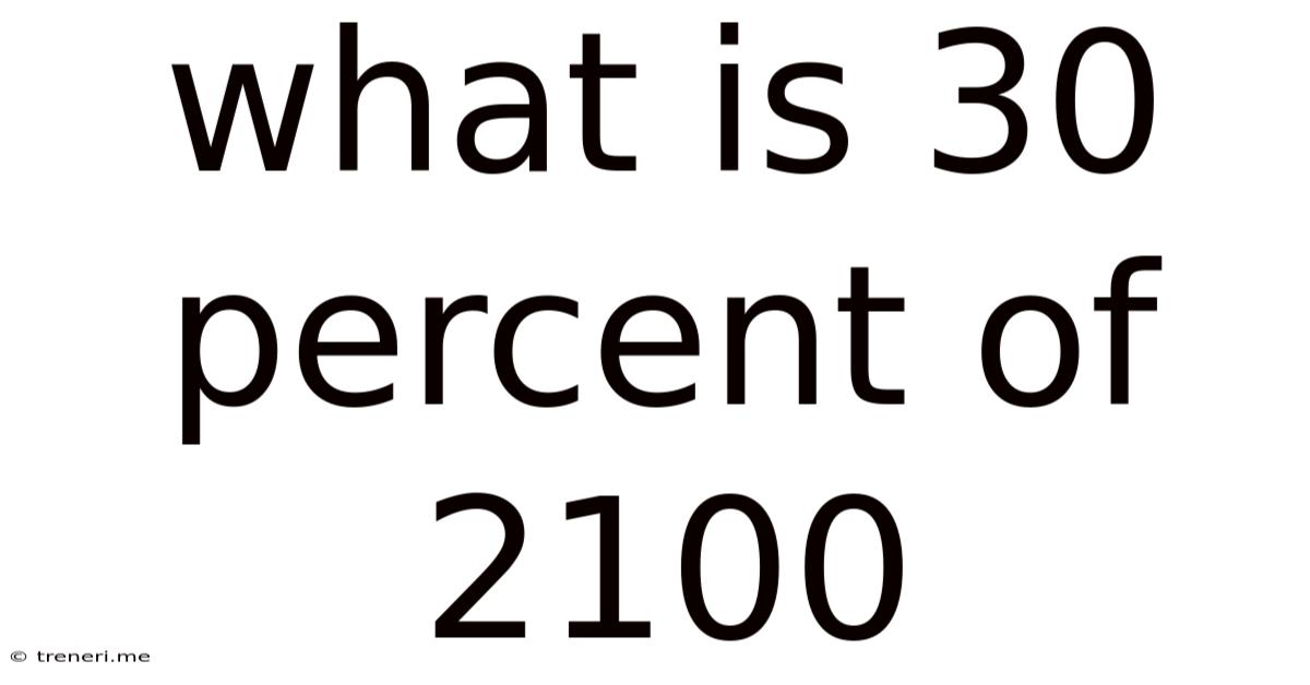 What Is 30 Percent Of 2100