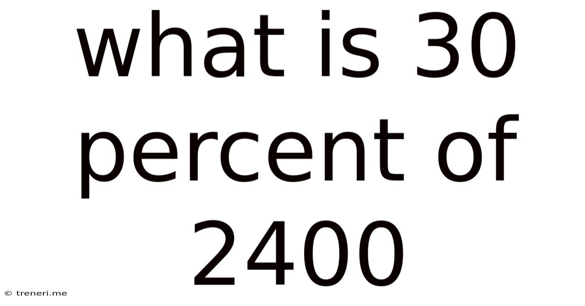 What Is 30 Percent Of 2400