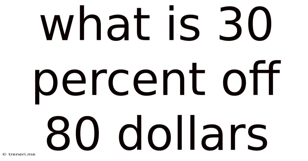 What Is 30 Percent Off 80 Dollars