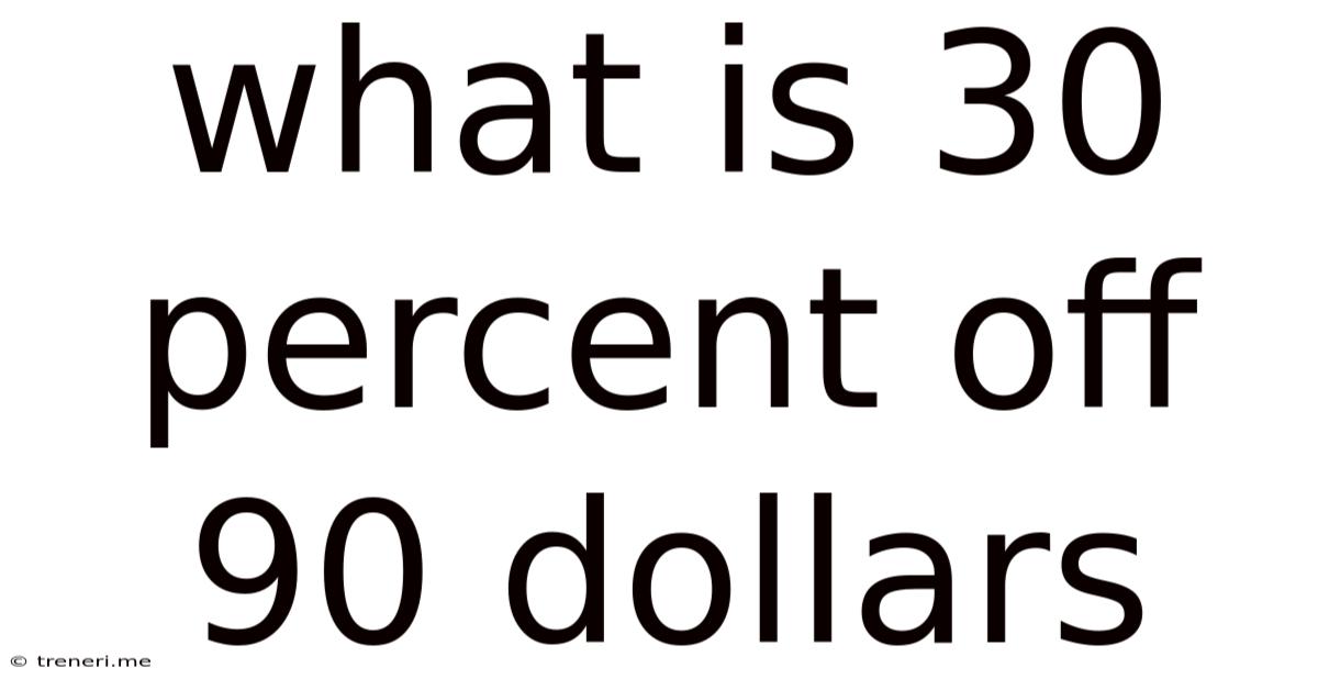 What Is 30 Percent Off 90 Dollars