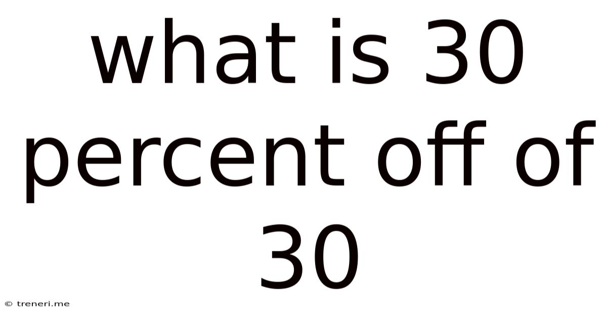 What Is 30 Percent Off Of 30