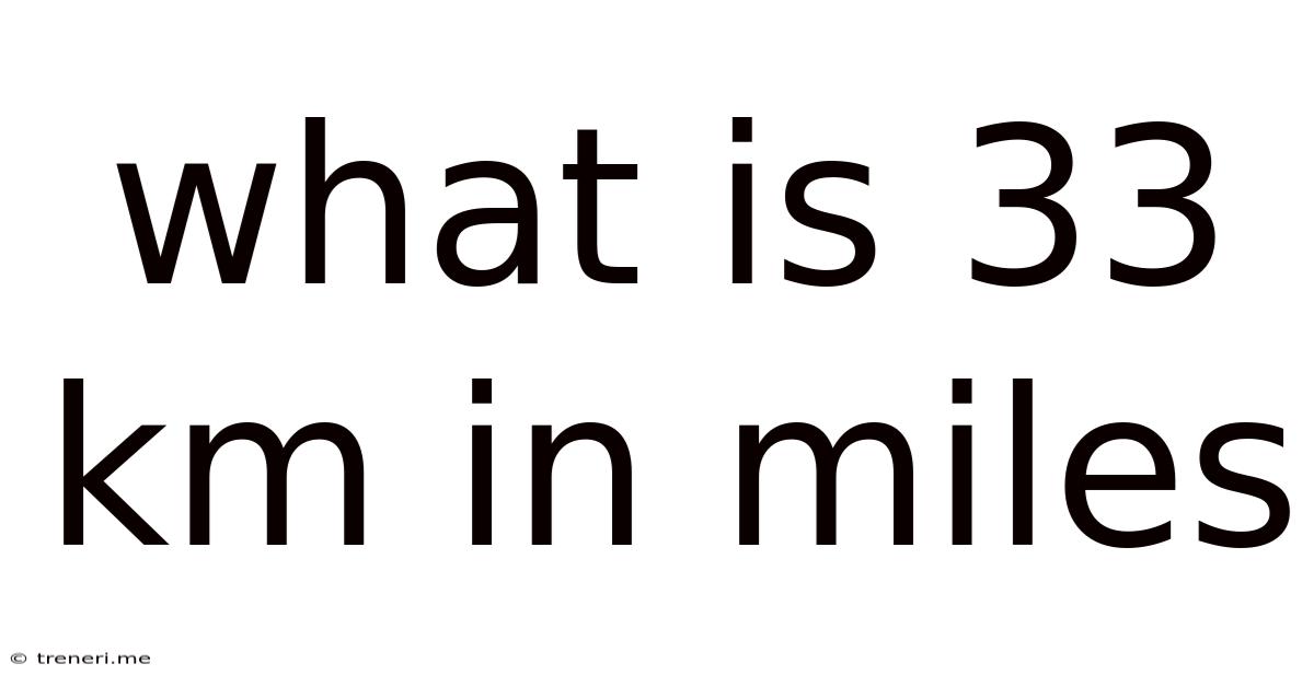 What Is 33 Km In Miles
