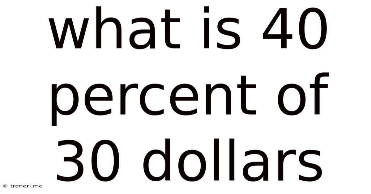 What Is 40 Percent Of 30 Dollars