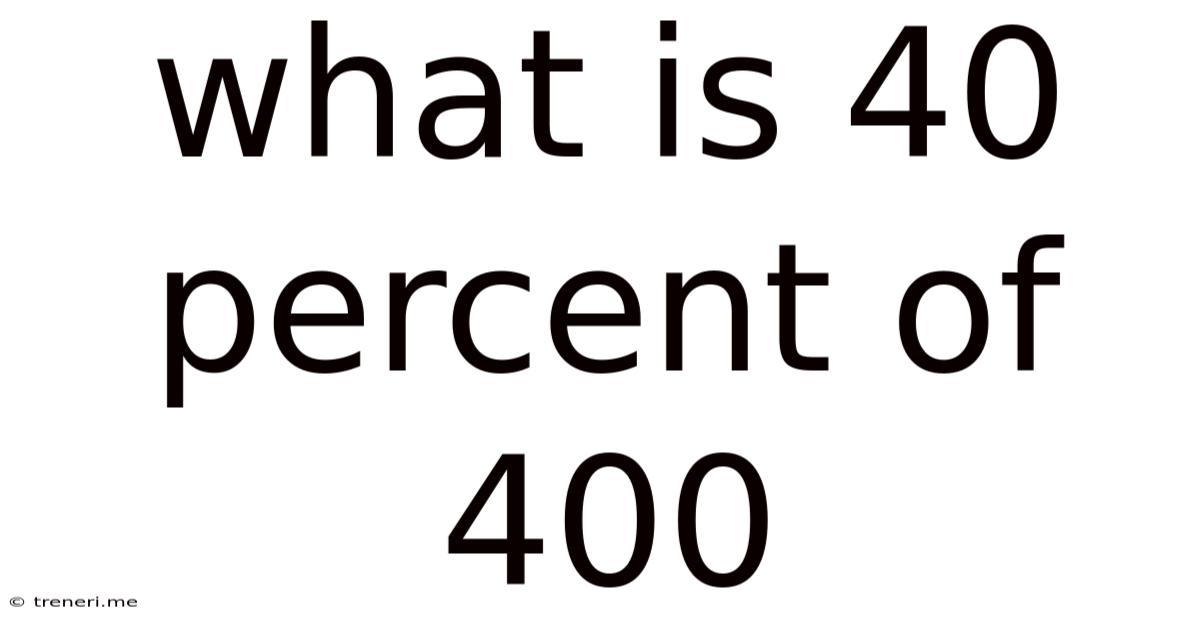 What Is 40 Percent Of 400
