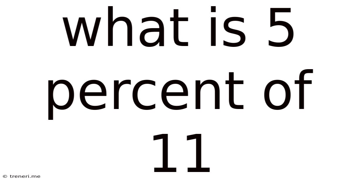 What Is 5 Percent Of 11