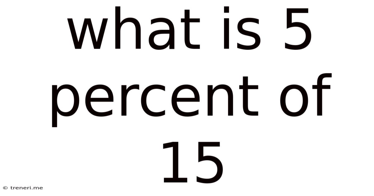 What Is 5 Percent Of 15