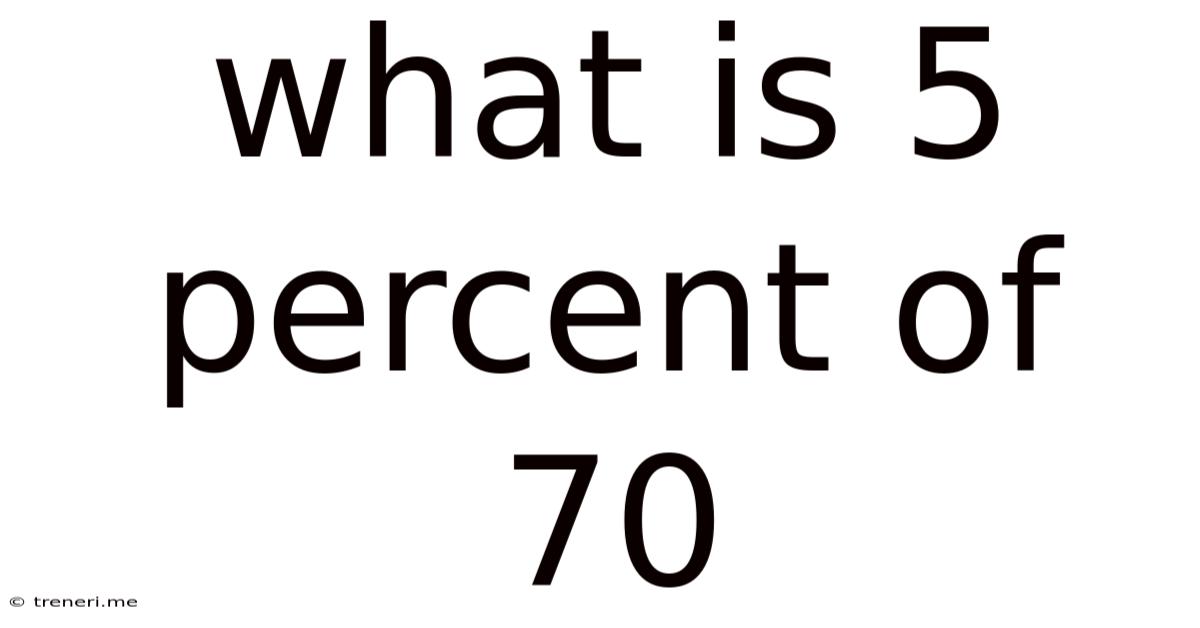 What Is 5 Percent Of 70