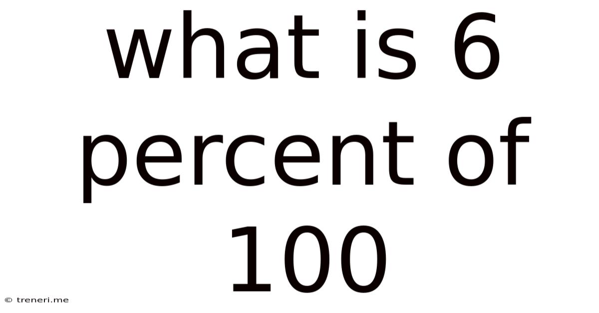 What Is 6 Percent Of 100