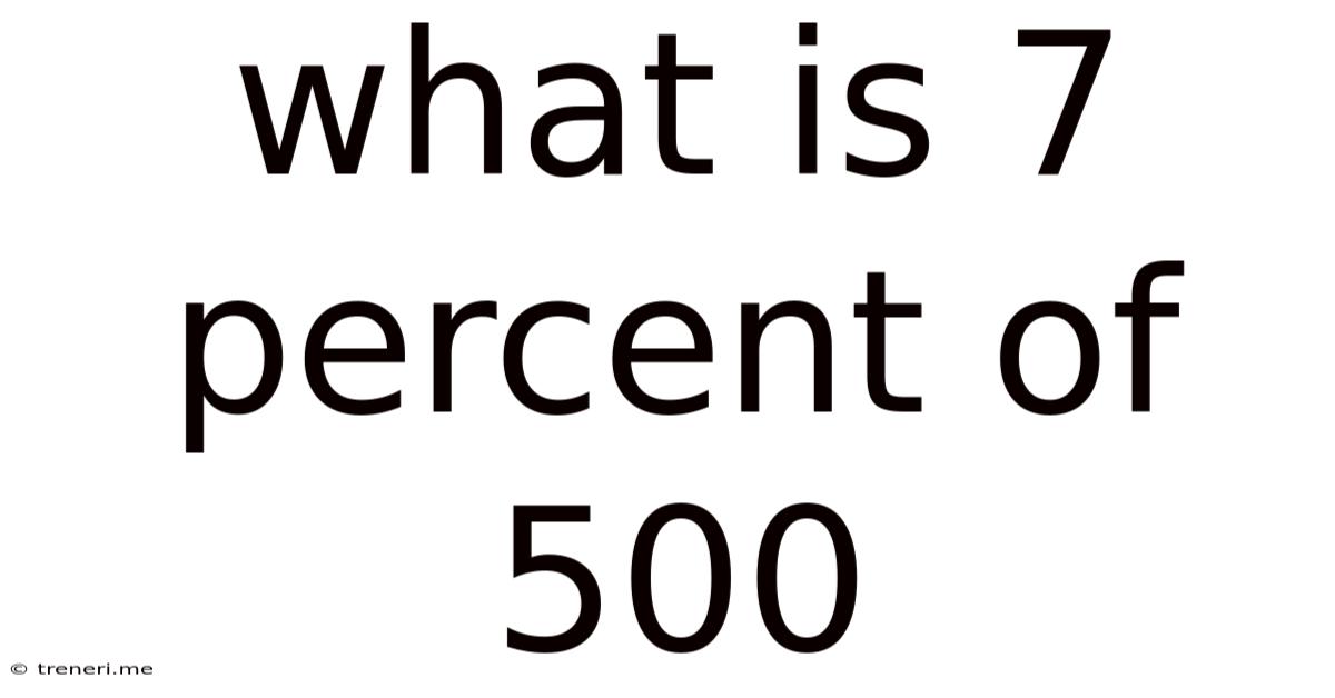 What Is 7 Percent Of 500