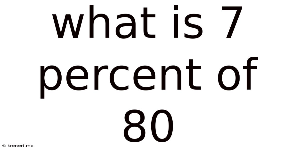What Is 7 Percent Of 80
