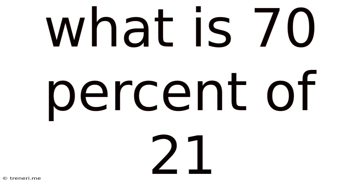 What Is 70 Percent Of 21