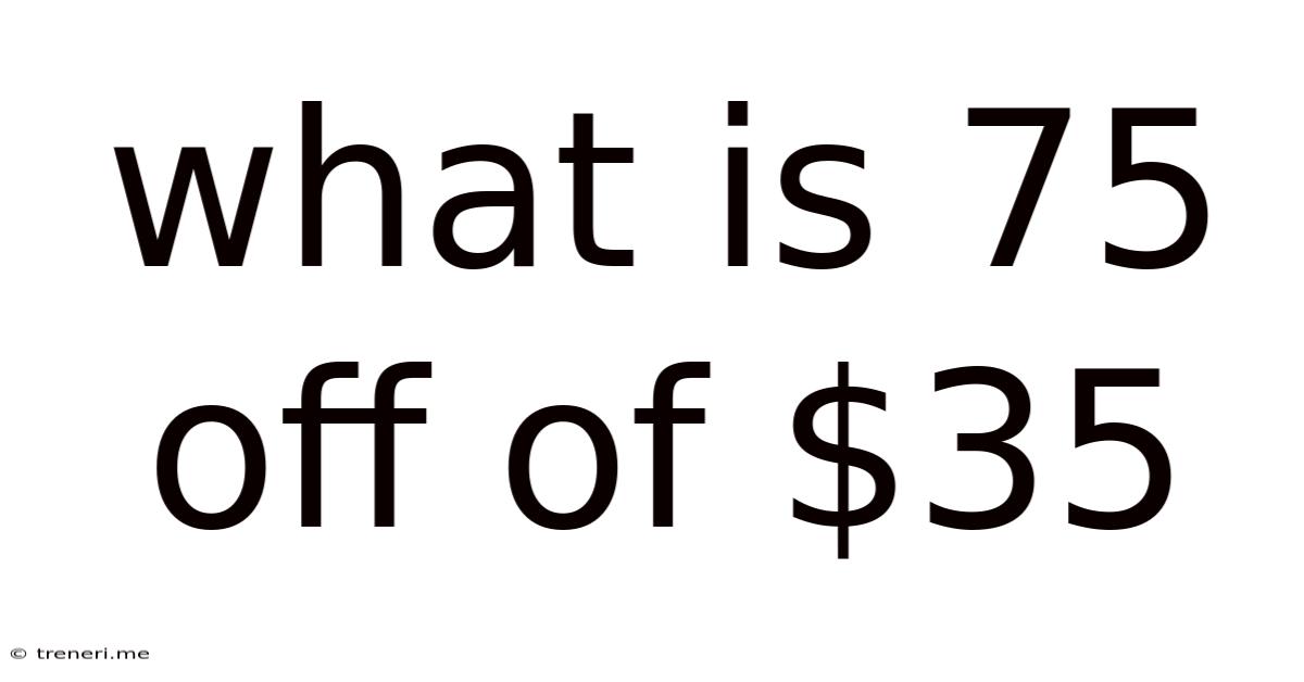 What Is 75 Off Of $35