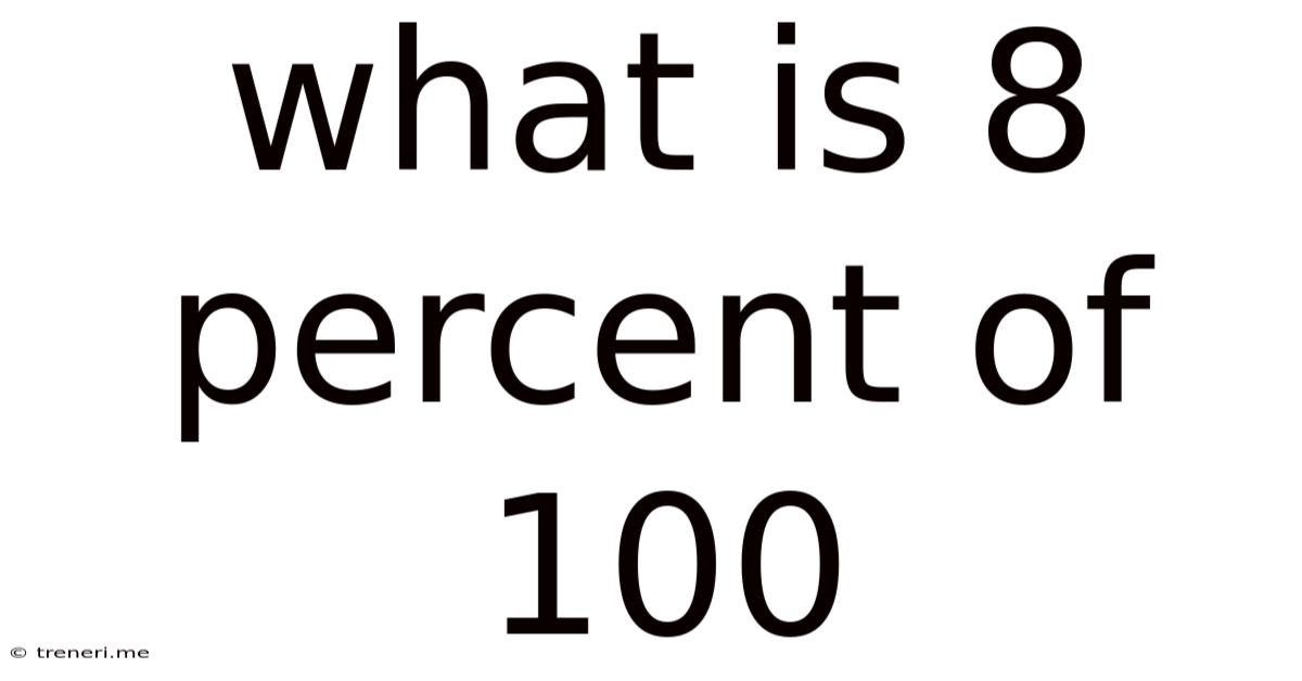 What Is 8 Percent Of 100