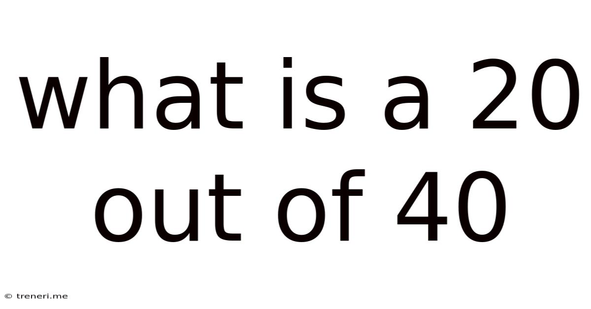 What Is A 20 Out Of 40