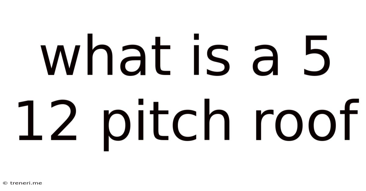 What Is A 5 12 Pitch Roof
