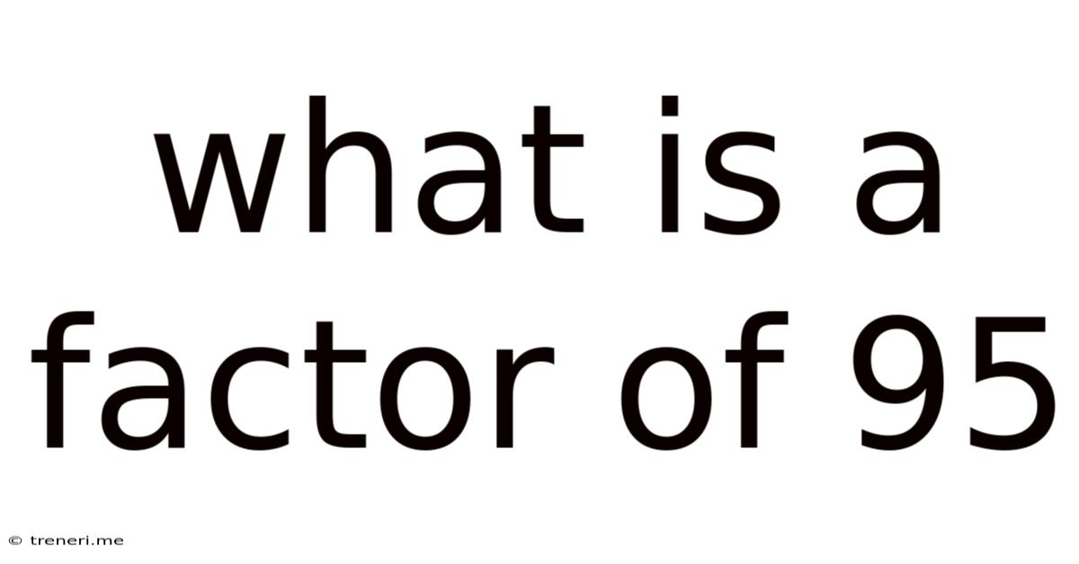 What Is A Factor Of 95