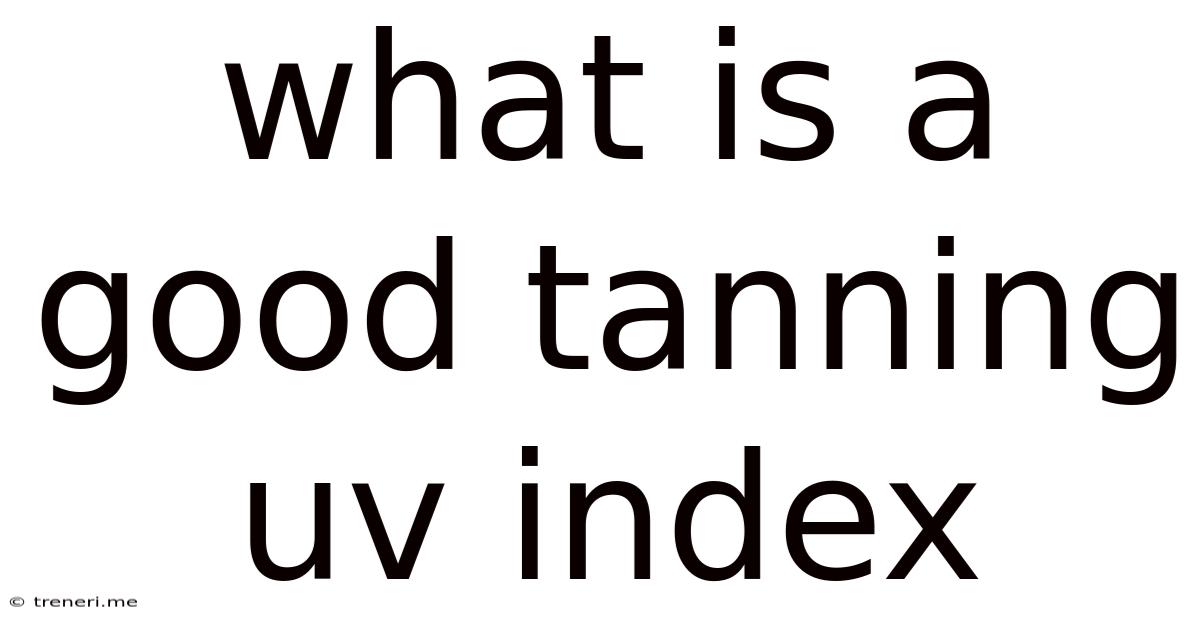 What Is A Good Tanning Uv Index