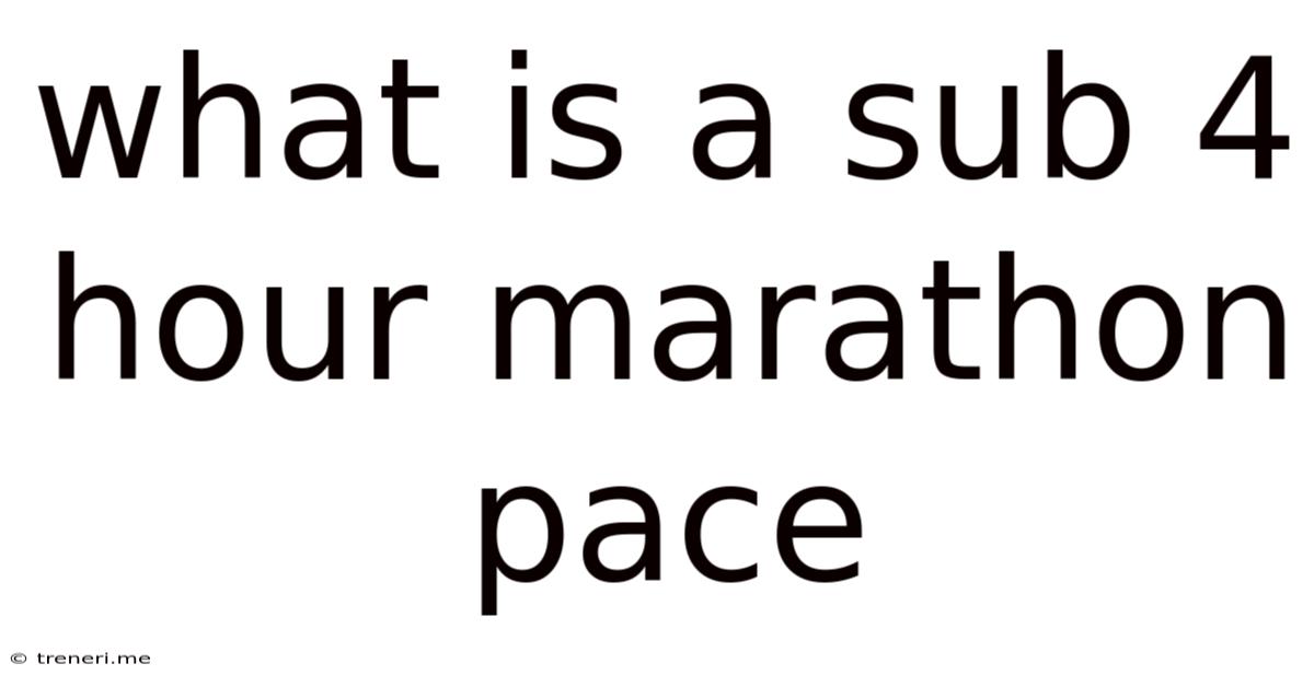 What Is A Sub 4 Hour Marathon Pace