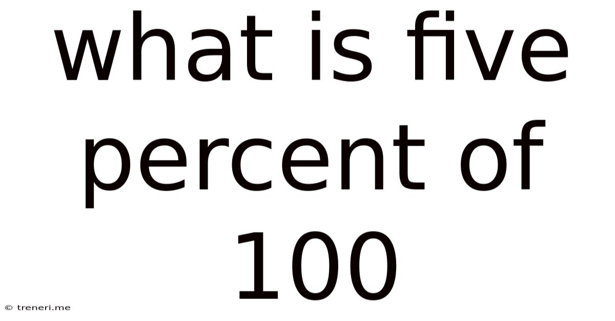 What Is Five Percent Of 100
