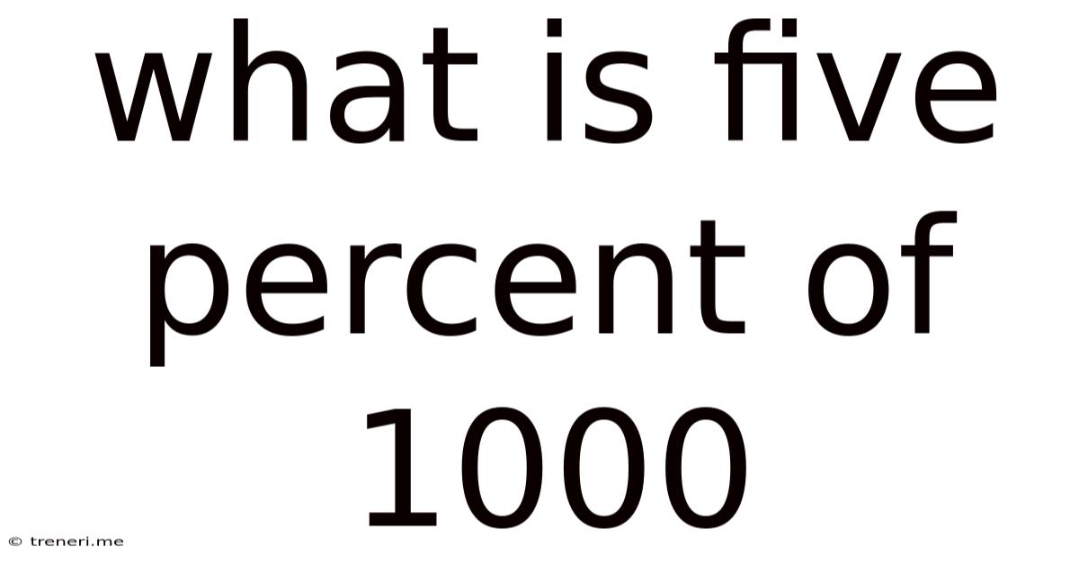What Is Five Percent Of 1000