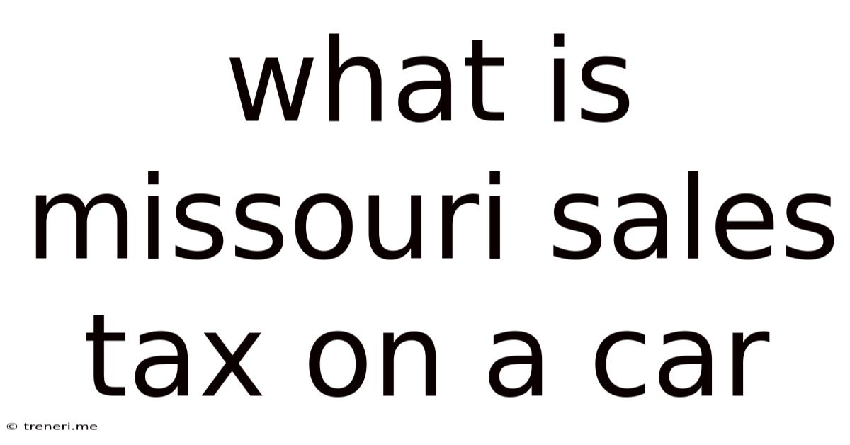 What Is Missouri Sales Tax On A Car