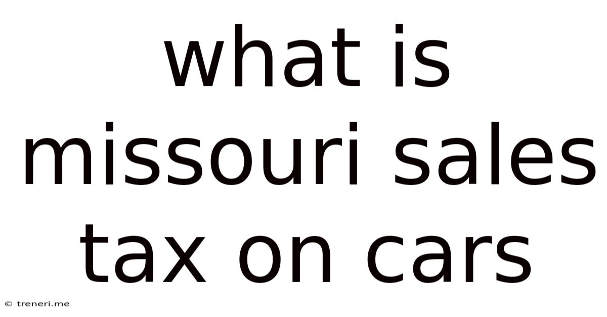 What Is Missouri Sales Tax On Cars