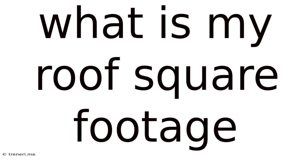 What Is My Roof Square Footage