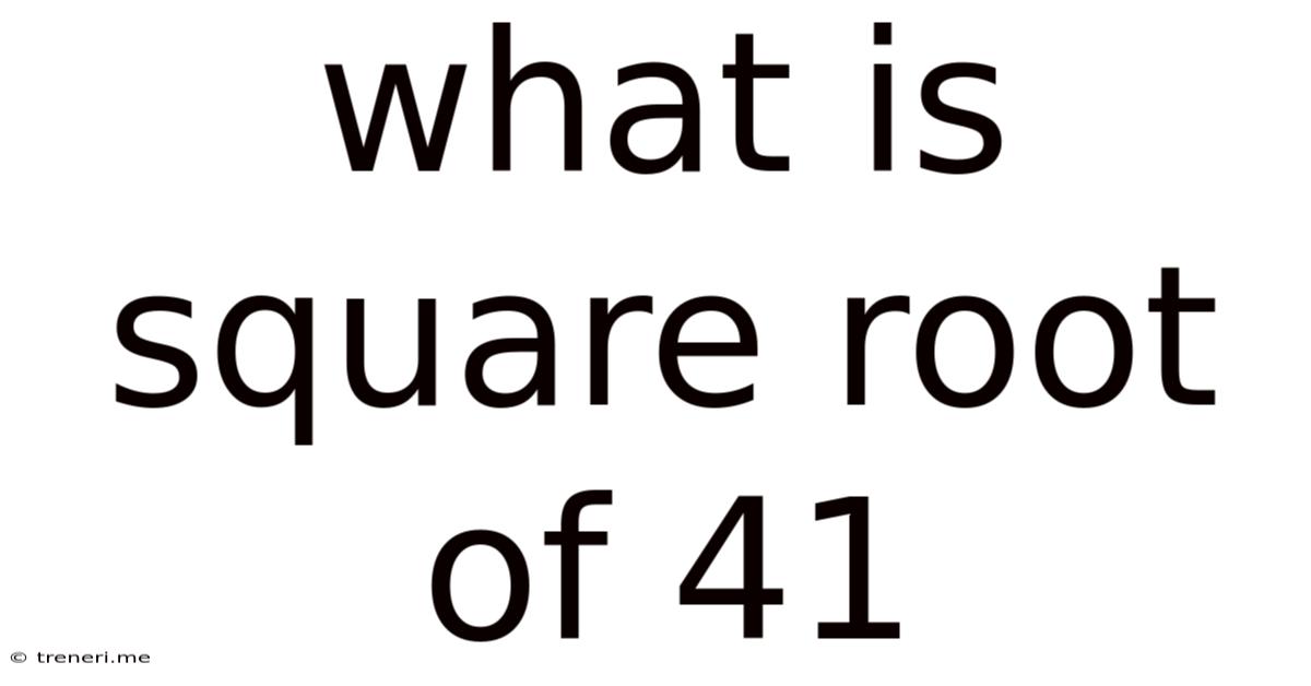 What Is Square Root Of 41