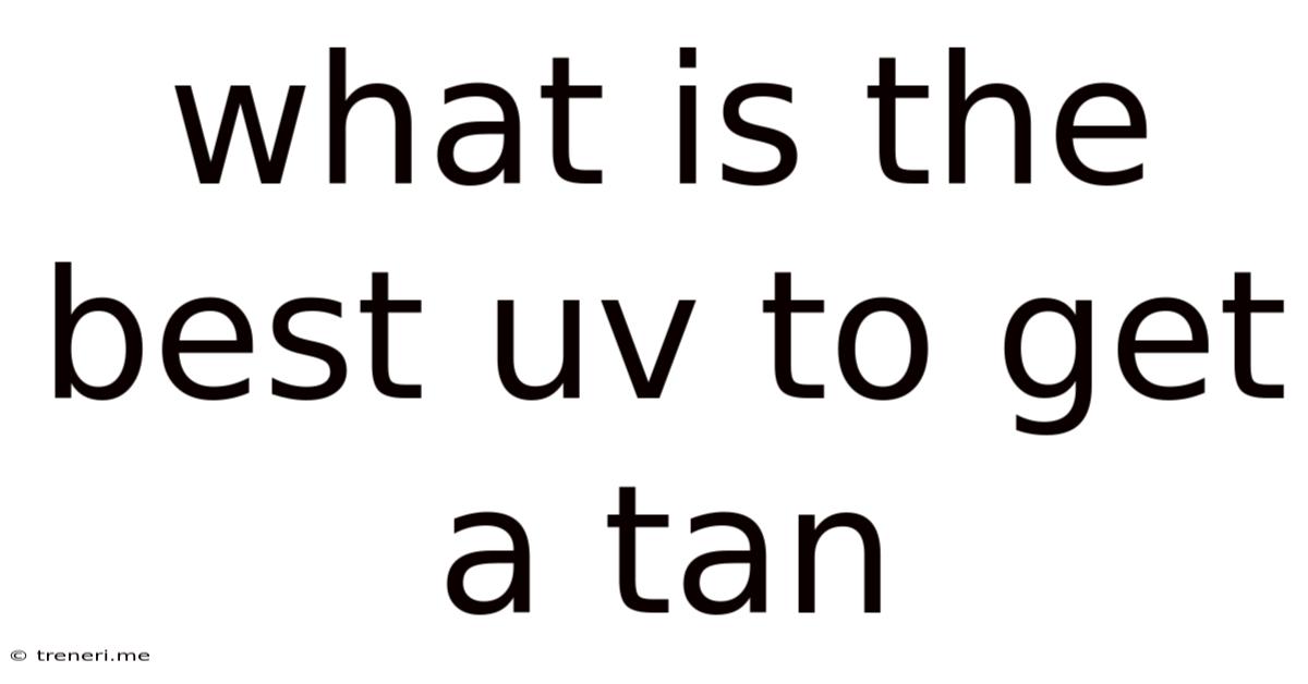 What Is The Best Uv To Get A Tan