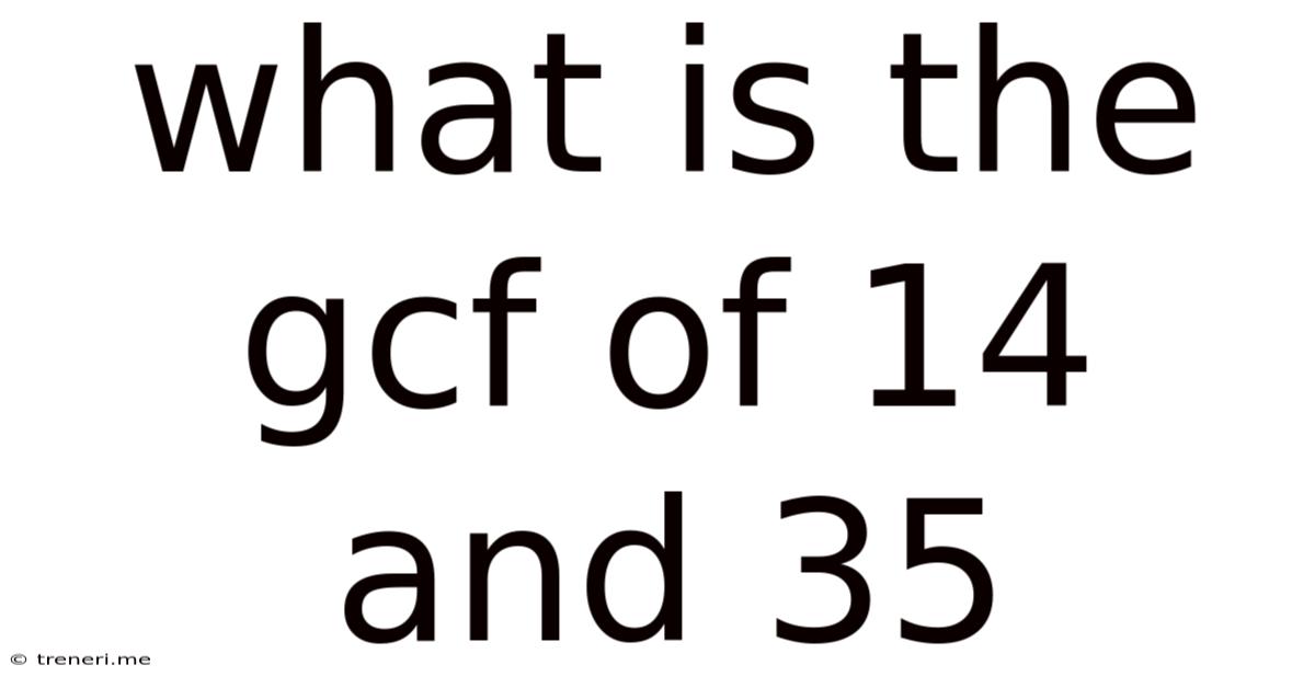 What Is The Gcf Of 14 And 35