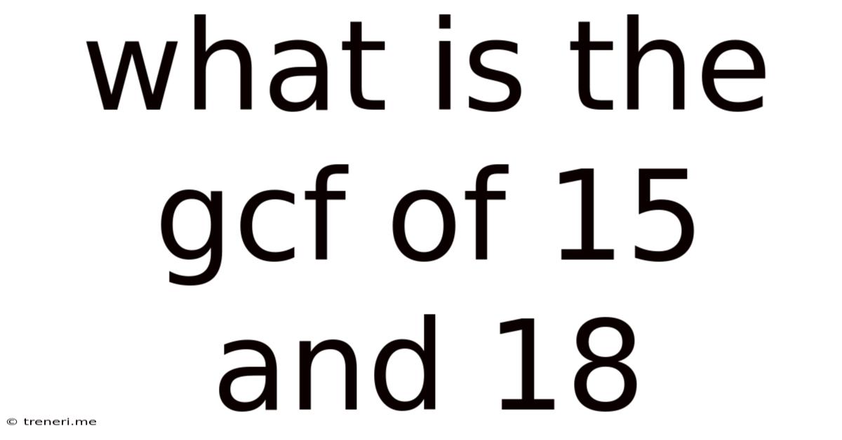 What Is The Gcf Of 15 And 18